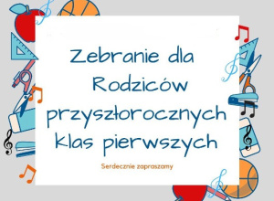 Zebranie rodziców przyszłych klas I