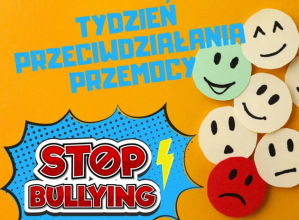 TYDZIEŃ PRZECIWDZIAŁANIA PRZEMOCY RÓWIEŚNICZEJ